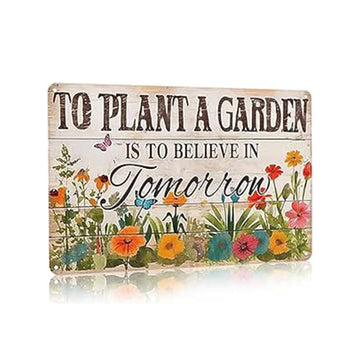 Plant A Garden Is To Believe In Tomorrow" Tin Sign, Metal Signs Wall Decor, for Home Garden Greenhouse Outdoor