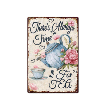 here's Always Time For Tea Tin Sign Metal Wall Plaques Funny Vintage Wall Art
